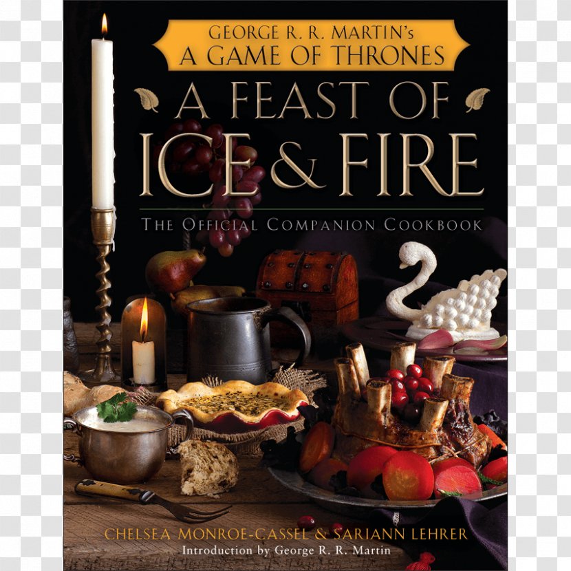A Feast Of Ice And Fire: The Official Game Thrones Companion Cookbook Unofficial Cookbook: From Direwolf Ale To Auroch Stew - Dinner - More Than 150 Recipes Westeros Beyond Literary Six Sisters StuffFeast Throne Transparent PNG