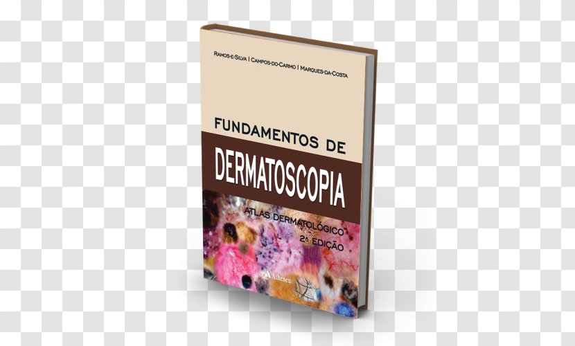 Fundamentos De Dermatoscopia Atlas Dermatologico Of Dermatology Dermoscopy: An Illustrated Self-Assessment Guide Dermatoscopy - Diagnose - Heitor Da Silva Costa Transparent PNG