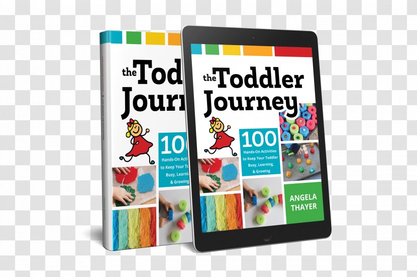The Toddler Journey: 100 Hands-On Activities To Keep Your Busy, Learning, And Growing Play & Learn Book: 200+ Fun For Early Learning Child - Advertising Transparent PNG