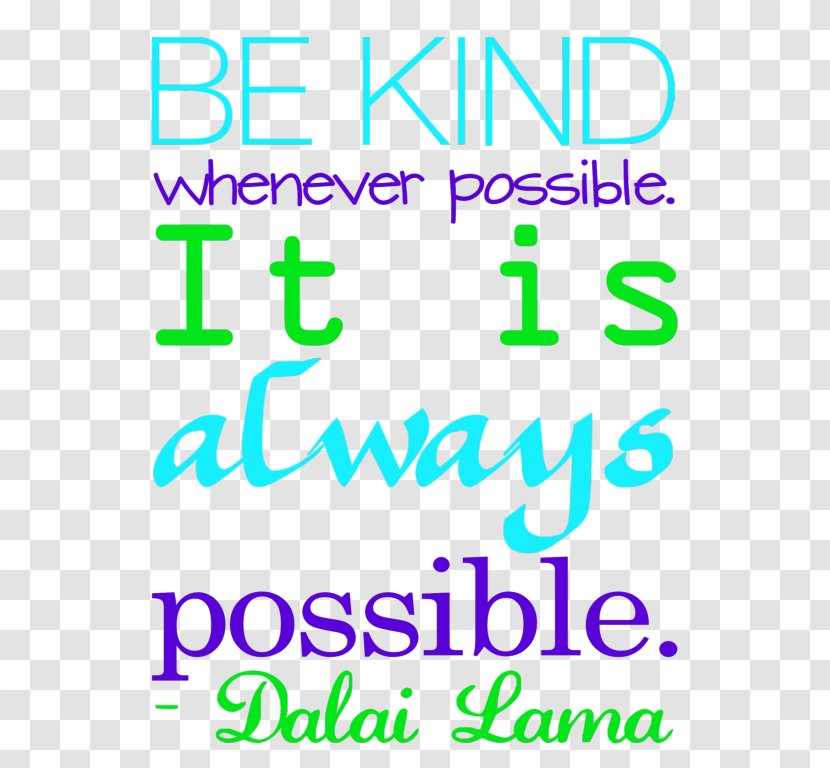 Be Kind Whenever Possible. It Is Always Quotation Art Word - Area - Choose Transparent PNG