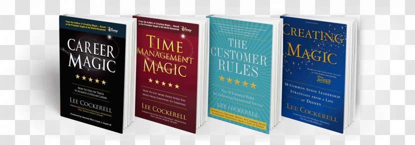 Creating Magic: 10 Common Sense Leadership Strategies From A Life At Disney Time Management How To Get More Done Every Day And Move Surviving Thriving The Walt Company - Books Banner Transparent PNG