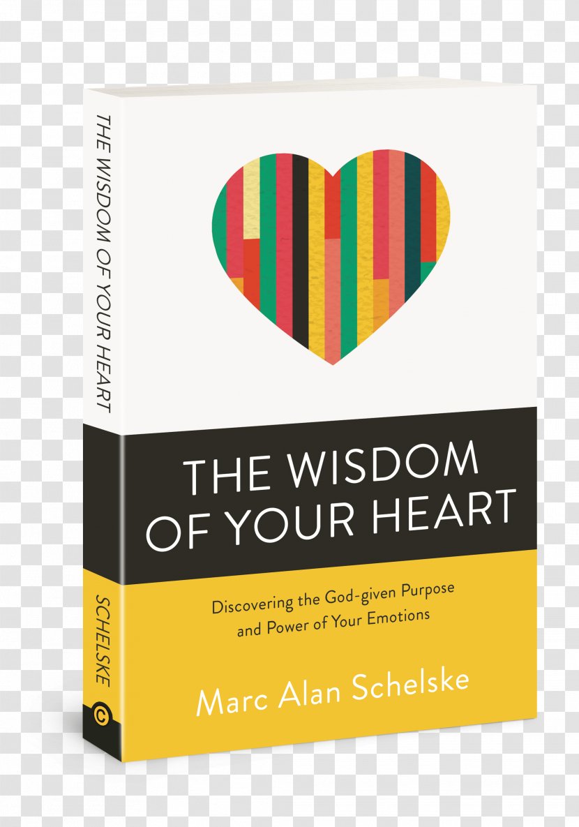 The Wisdom Of Your Heart: Discovering God-Given Purpose And Power Emotions Authentic Core Values: A Step-By-Step Guide Book - Reason - God Transparent PNG