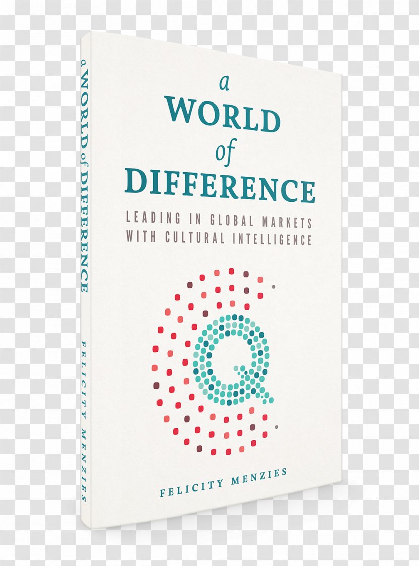 World Of Difference: Leading In Global Markets With Cultural Intelligence Leadership Business Creating Property Wealth Any Market: How To Build A High Performance Portfolio Management Transparent PNG