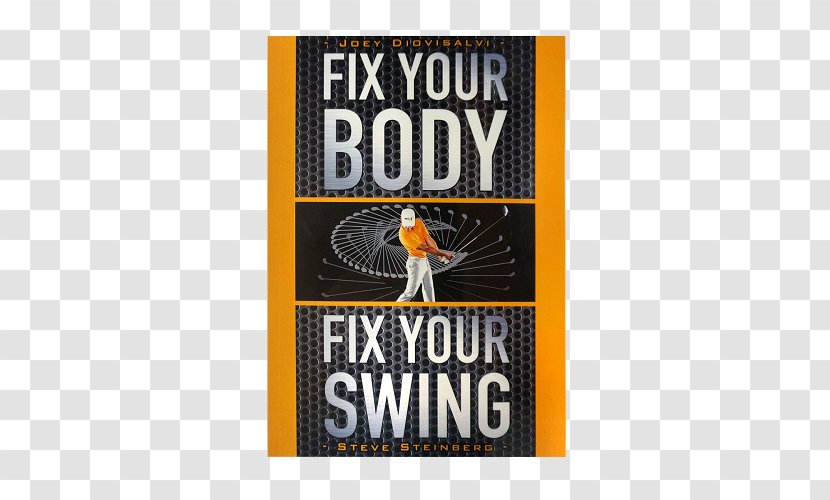 Fix Your Body, Swing: The Revolutionary Biomechanics Workout Program Used By Tour Pros Golf Stroke Mechanics Amazon.com Book - Brand Transparent PNG