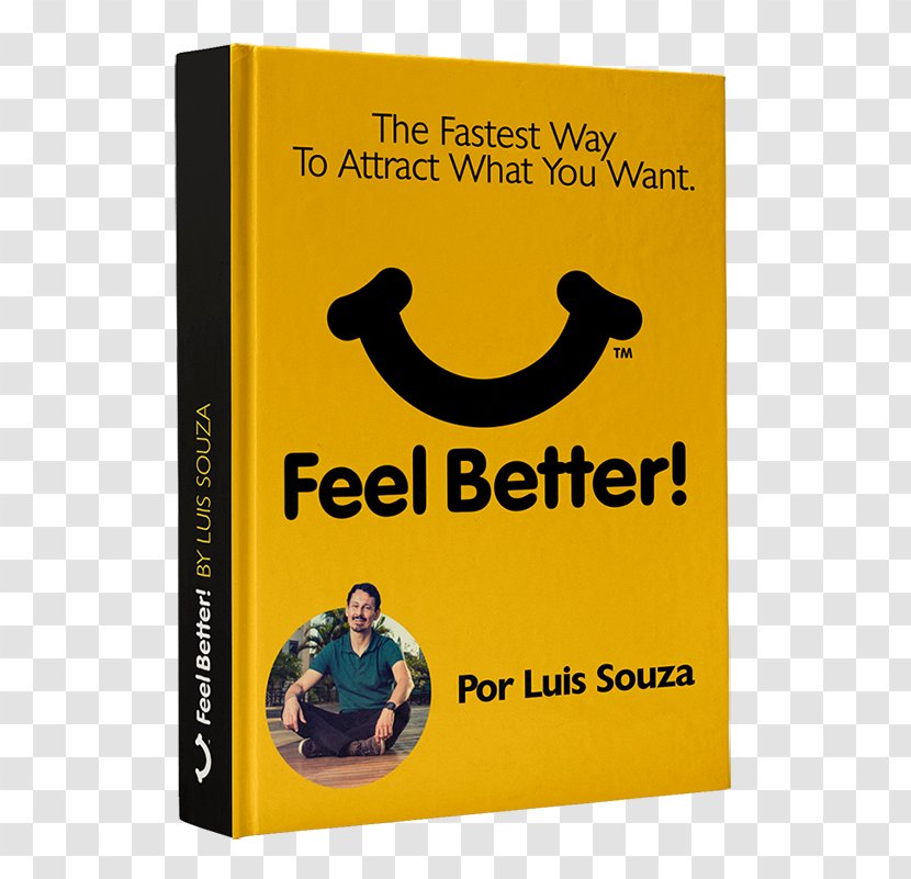 The Feel Good Guide To Prosperity Better! Fastest Way Attract What You Want O Caminho Mais Rpido Para Atrair Que Voc Quer Book - Selfhelp Transparent PNG