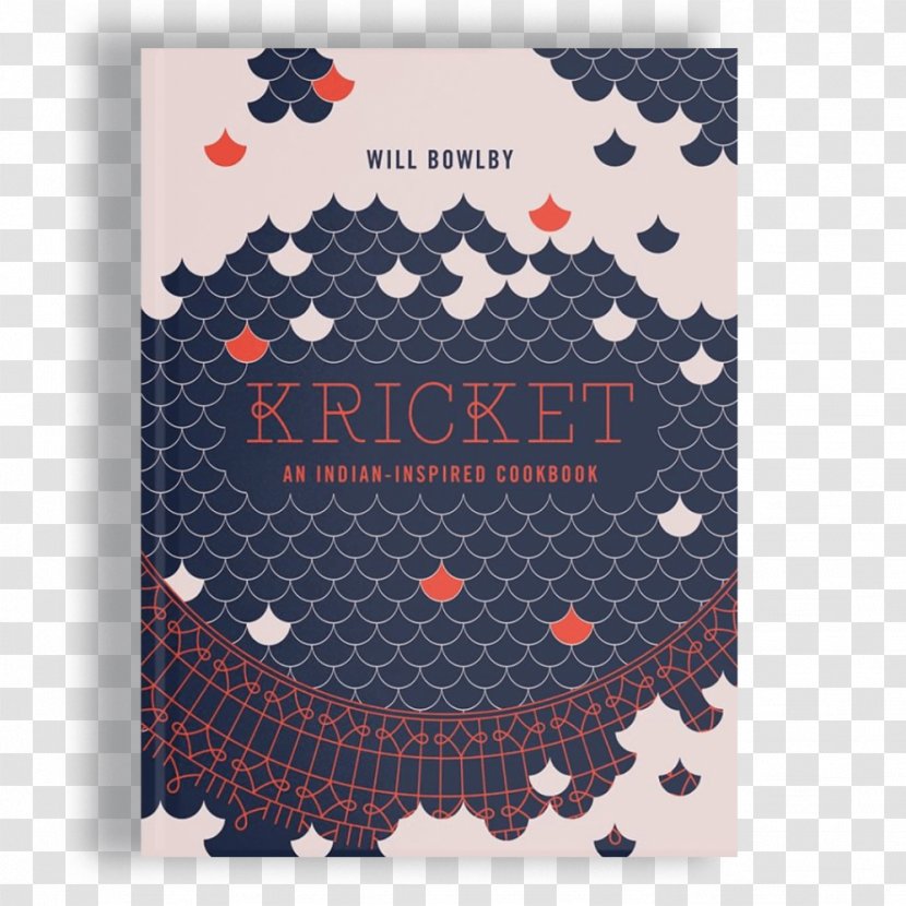 Kricket: An Indian-inspired Cookbook Indian Cuisine Berber & Q Rick Stein's India A Collection Of Recipes - Stein - Book Transparent PNG