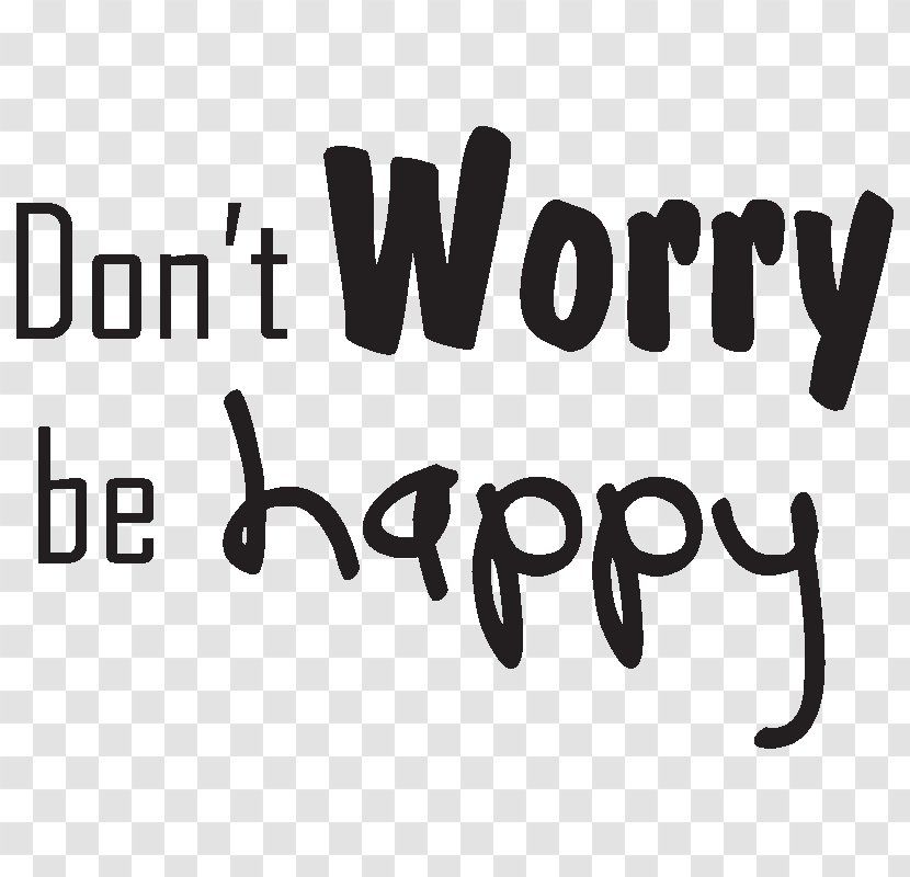 Text Sticker Don't Worry Be Happy Worry, Citation - Dont Transparent PNG