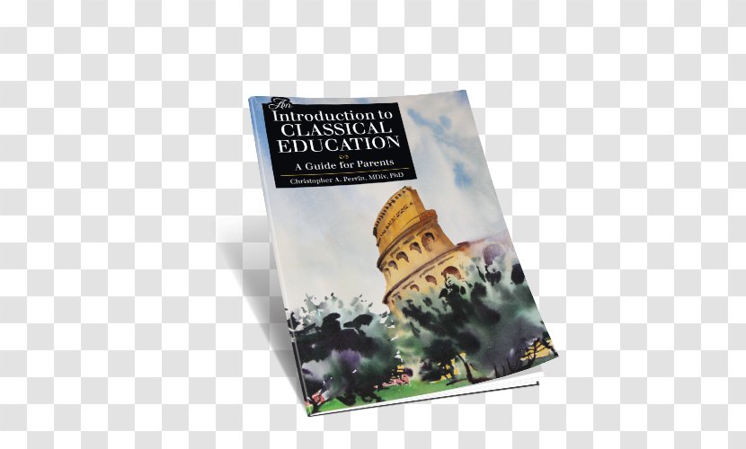 An Introduction To Classical Education: A Guide For Parents The Academy Education Movement Christian - School Transparent PNG