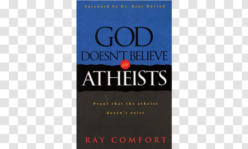 God Doesn't Believe In Atheists The Evidence Bible Hell's Best Kept Secret Scientific Facts - Christianity Transparent PNG