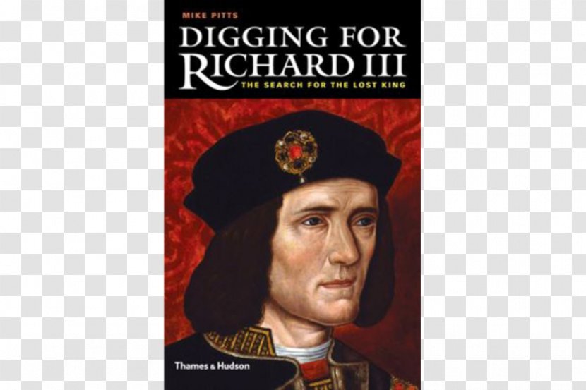Richard III Of England Digging For III: How Archaeology Found The King Wars Roses Leicester - Book Transparent PNG