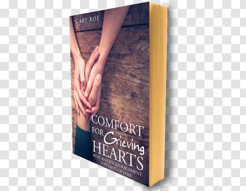 Grief Counseling Comfort For Grieving Hearts: Hope And Encouragement In Times Of Loss Worldwide Candle Lighting Book - Author - Cover Transparent PNG