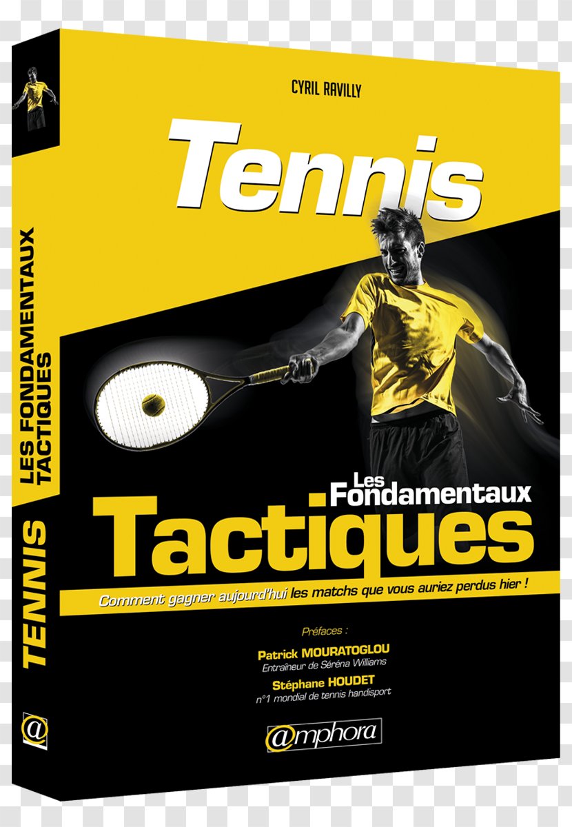 Tennis - Brand - Les Fondamentaux Tactiques Tennis, Tactiques: Comment Gagner Aujourd'hui Matchs Que Vous Auriez Perdus Hier ! à Tout Prix: La Guerre Psychologique Au TacticTennis Transparent PNG