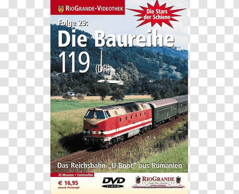 Rail Transport Train Railroad Car Locomotive Die Stars Der Schiene: Baureihe 119_1tn(_1tnD_1tnR_1tn) : Das Reichsbahn-