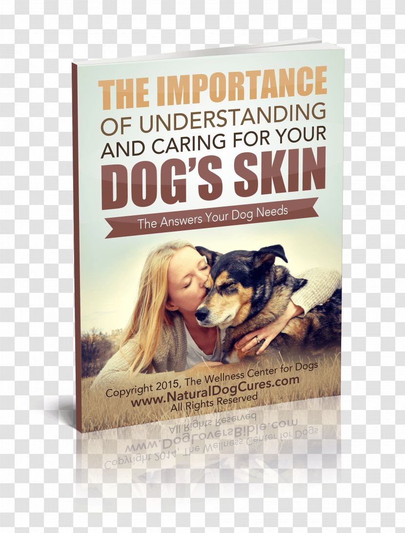 My Dog Is Dying: Emotions, Decisions And Options For Healing: What Do I Do? Paperback Book Poster - Skin Problem Transparent PNG