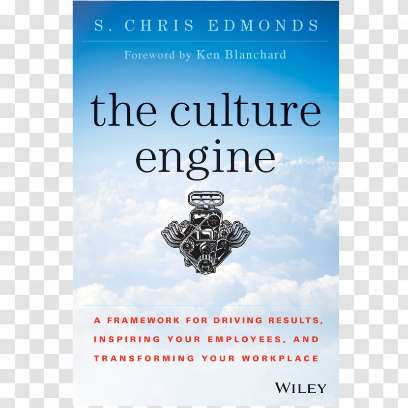 The Culture Engine: A Framework For Driving Results, Inspiring Your Employees, And Transforming Workplace Book Cover Font Brand - Corporate Transparent PNG