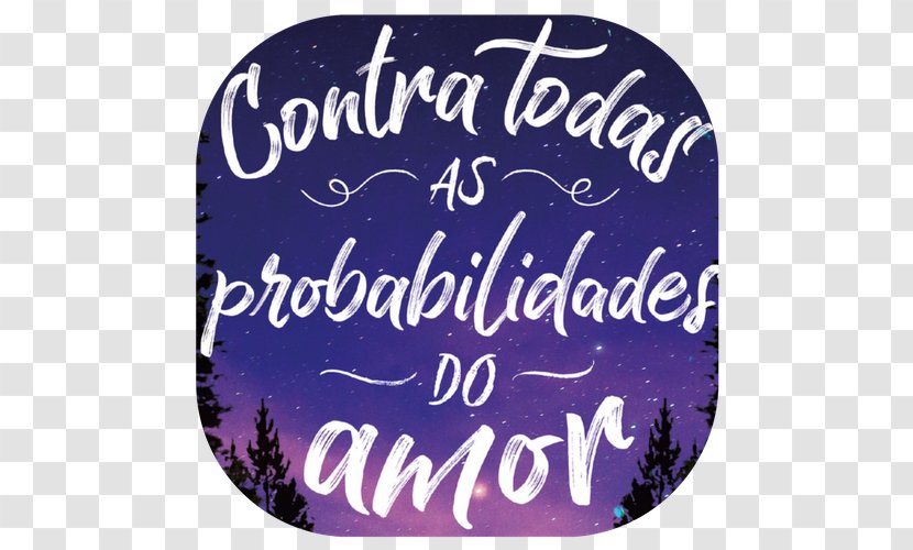 Contra Todas As Probabilidades Do Amor Book Amazon.com Love Bokförlag - Brand Transparent PNG