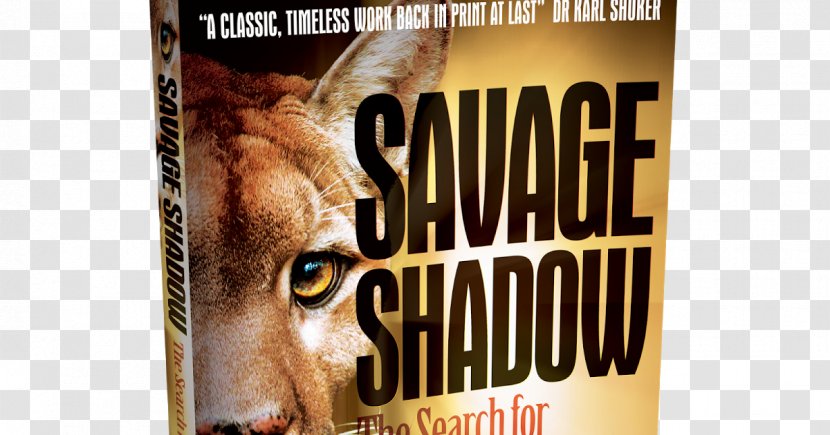 Savage Shadow: The Search For Australian Cougar Cordering Centre Fortean Zoology Cat - Poster Transparent PNG