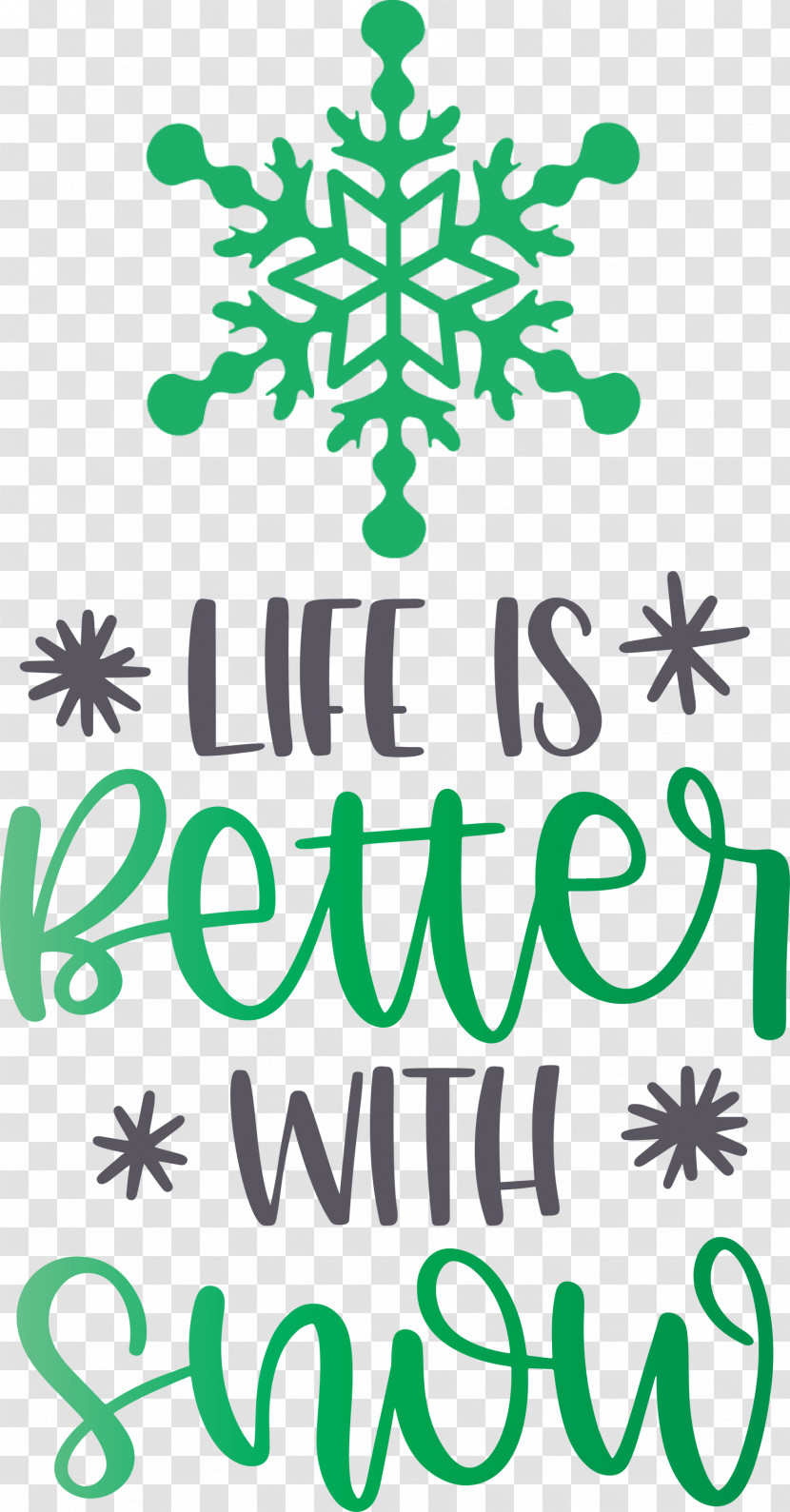 Life Is Better With Snow Snow Winter Transparent PNG