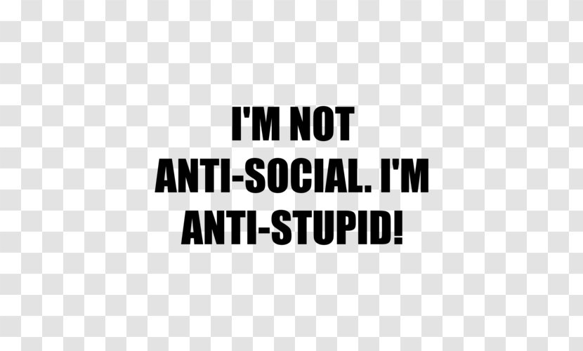 Anti-social Behaviour Stupidity Poster Thought Bullying - Mind - I'm Not A Hotel Transparent PNG