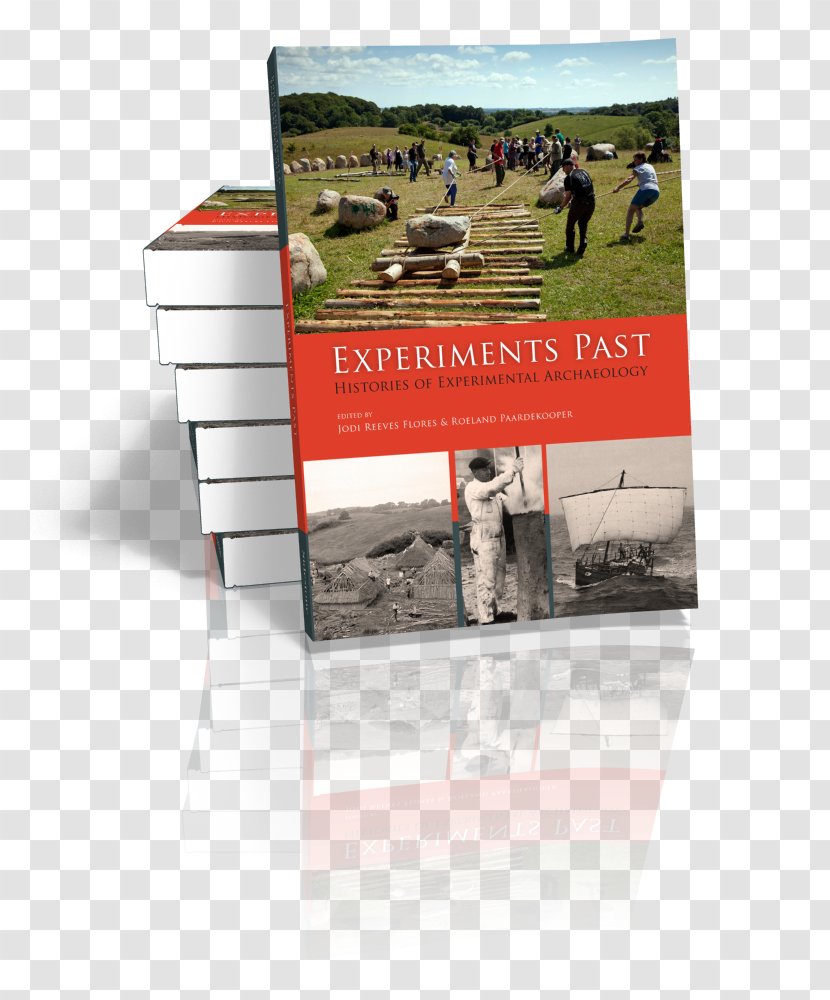 Experiments Past: Histories Of Experimental Archaeology Paperback Advertising Book Transparent PNG