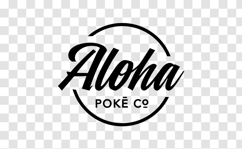 Aloha Poke Co. Take-out Cuisine Of Hawaii - Monochrome Photography - Alohastylelogo Transparent PNG