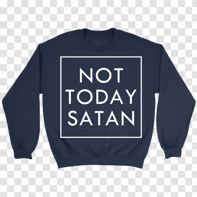 T-shirt Hoodie Crew Neck Sweater Bluza - Top - Not Today Satan Transparent PNG
