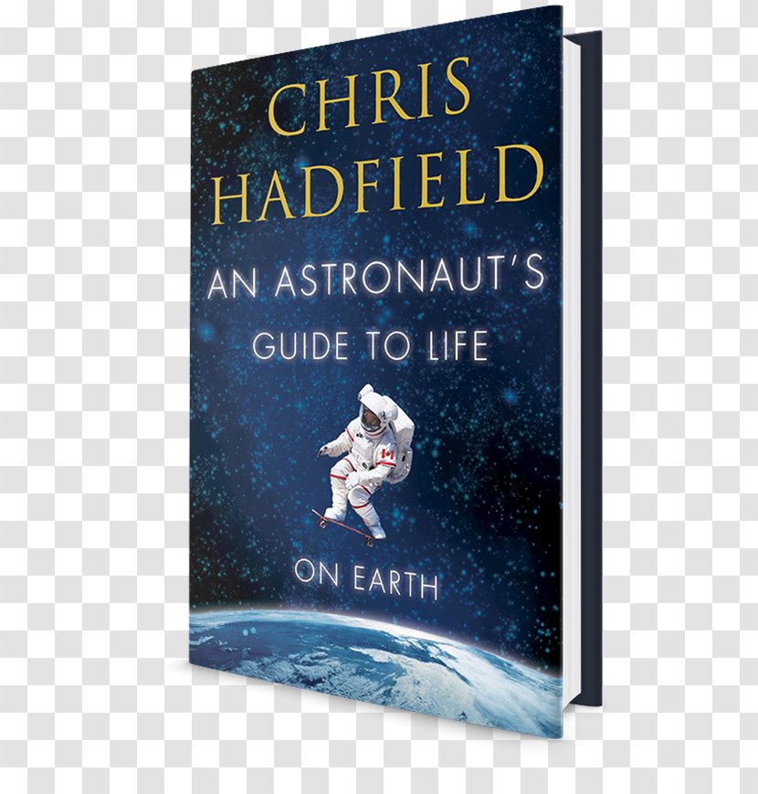 An Astronaut's Guide To Life On Earth: What Going Space Taught Me About Ingenuity, Determination, And Being Prepared For Anything The Darkest Dark Amazon.com Book - Science - Astronaut Transparent PNG