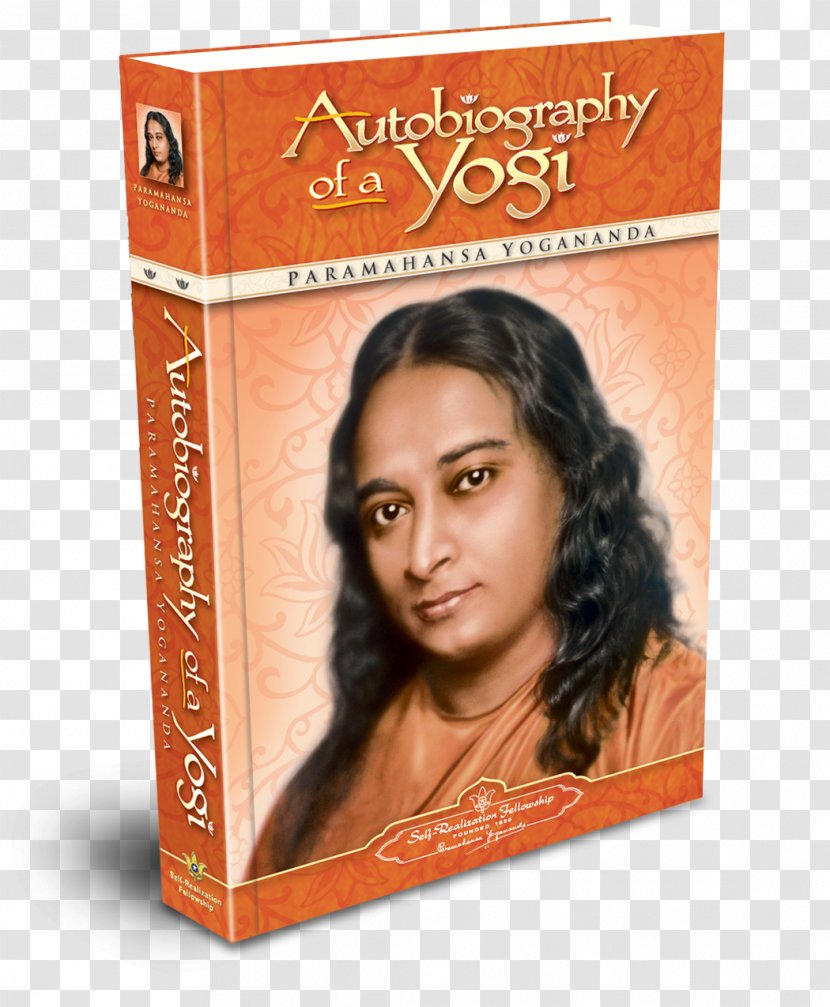 Autobiography Of A Yogi Paramahansa Yogananda Self-Realization Fellowship Kriya Yoga - Book Transparent PNG