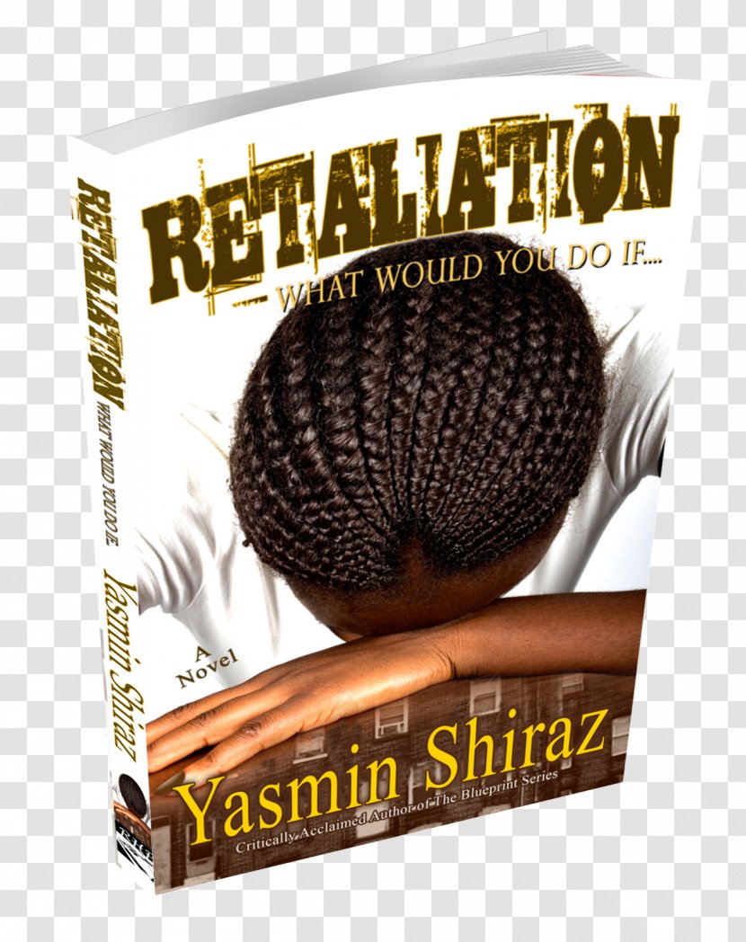 Retaliation: A Novel Accused: Retaliation #2 The Blueprint For My Girls Book - Still Eye Rise Media Transparent PNG