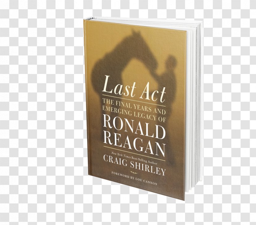 Last Act: The Final Years And Emerging Legacy Of Ronald Reagan Book Brand Transparent PNG
