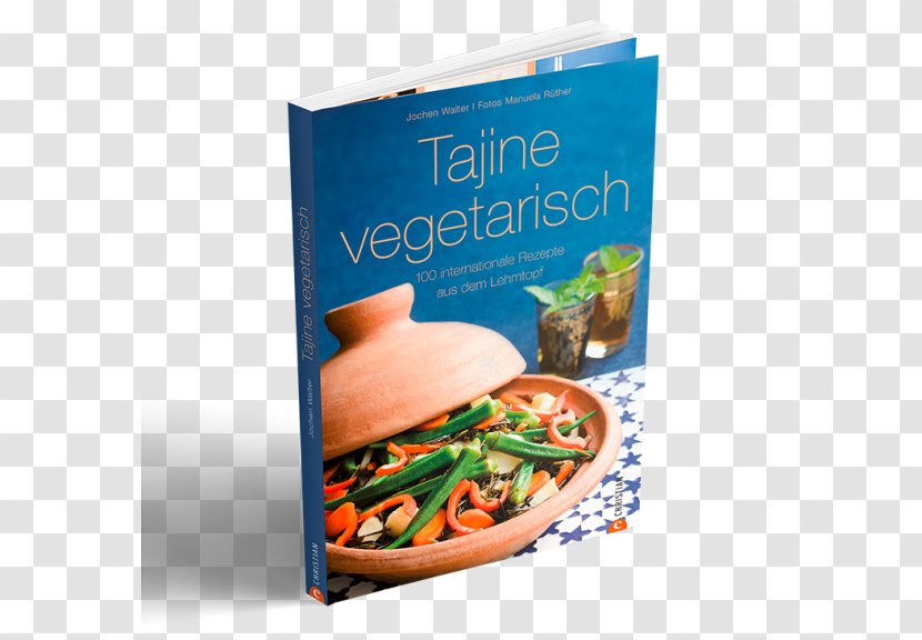 Vegetarian Cuisine Tajine & Co: 100 Rezepte Aus Dem Orientalischen Lehmtopf Recipe Meat Transparent PNG