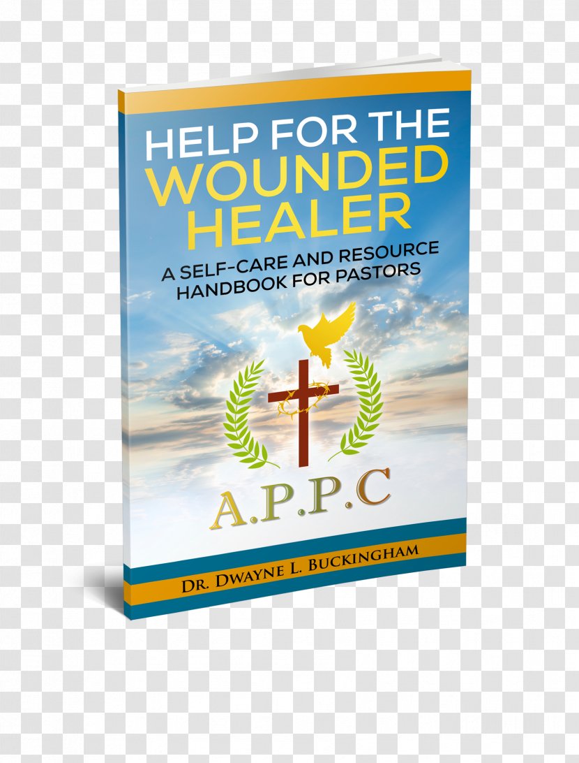 Help For The Wounded Healer: A Self-Care And Resource Handbook Pastors Advertising Brand Water - Self Transparent PNG
