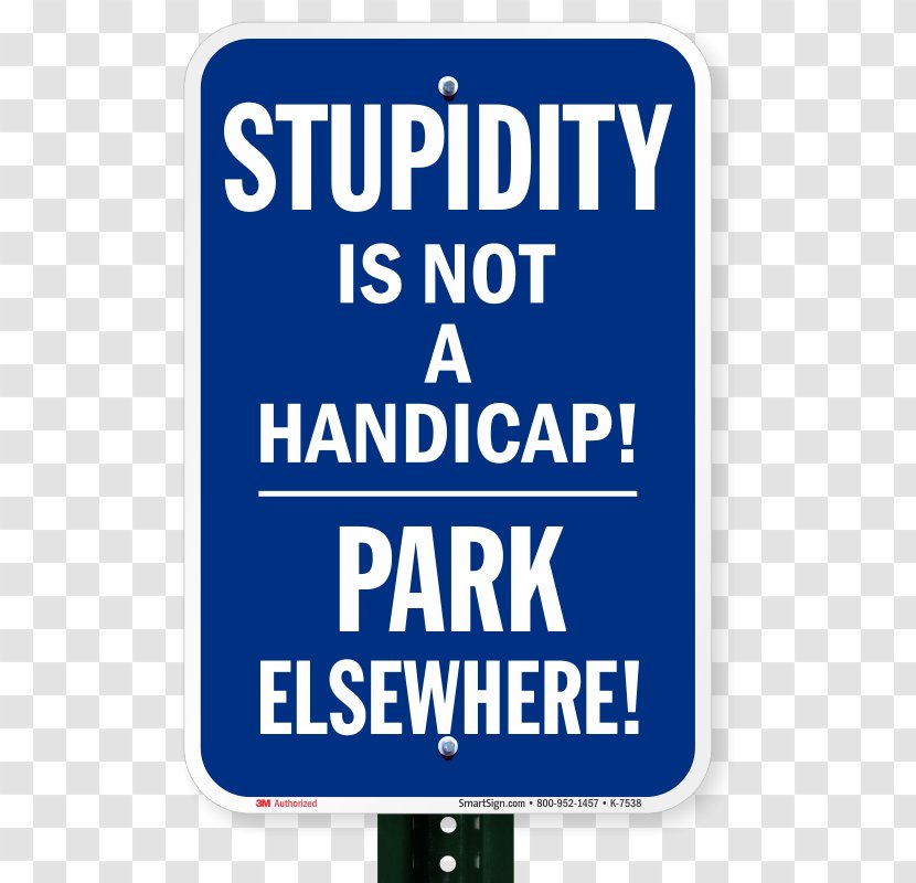 Disabled Parking Permit Disability In Politics Stupidity Is Not A Handicap. Car Park - Buckle Transparent PNG