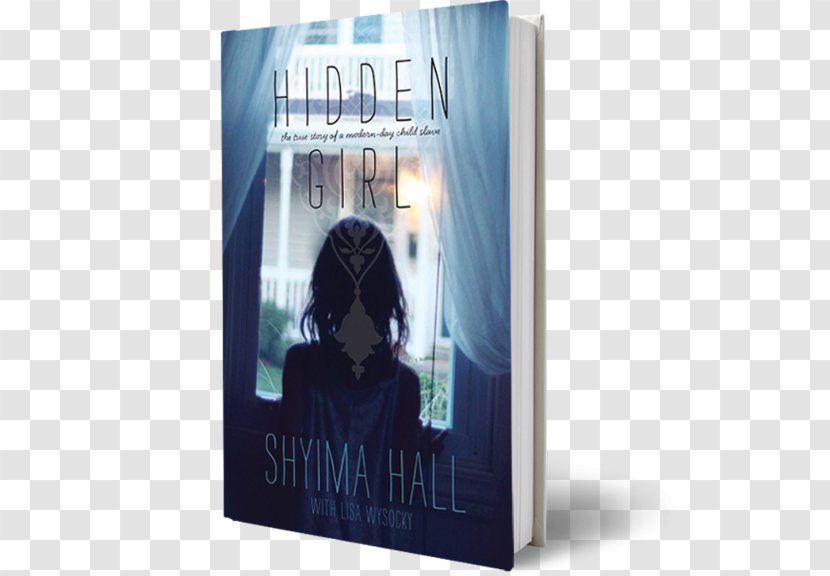Hidden Girl: The True Story Of A Modern-Day Child Slave Book Review Bitter Side Sweet Woman Who Lost Her Soul - Frame Transparent PNG