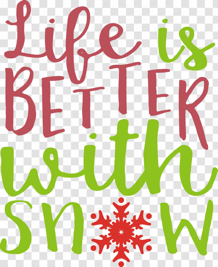 Snow Life Is Better With Snow Transparent PNG