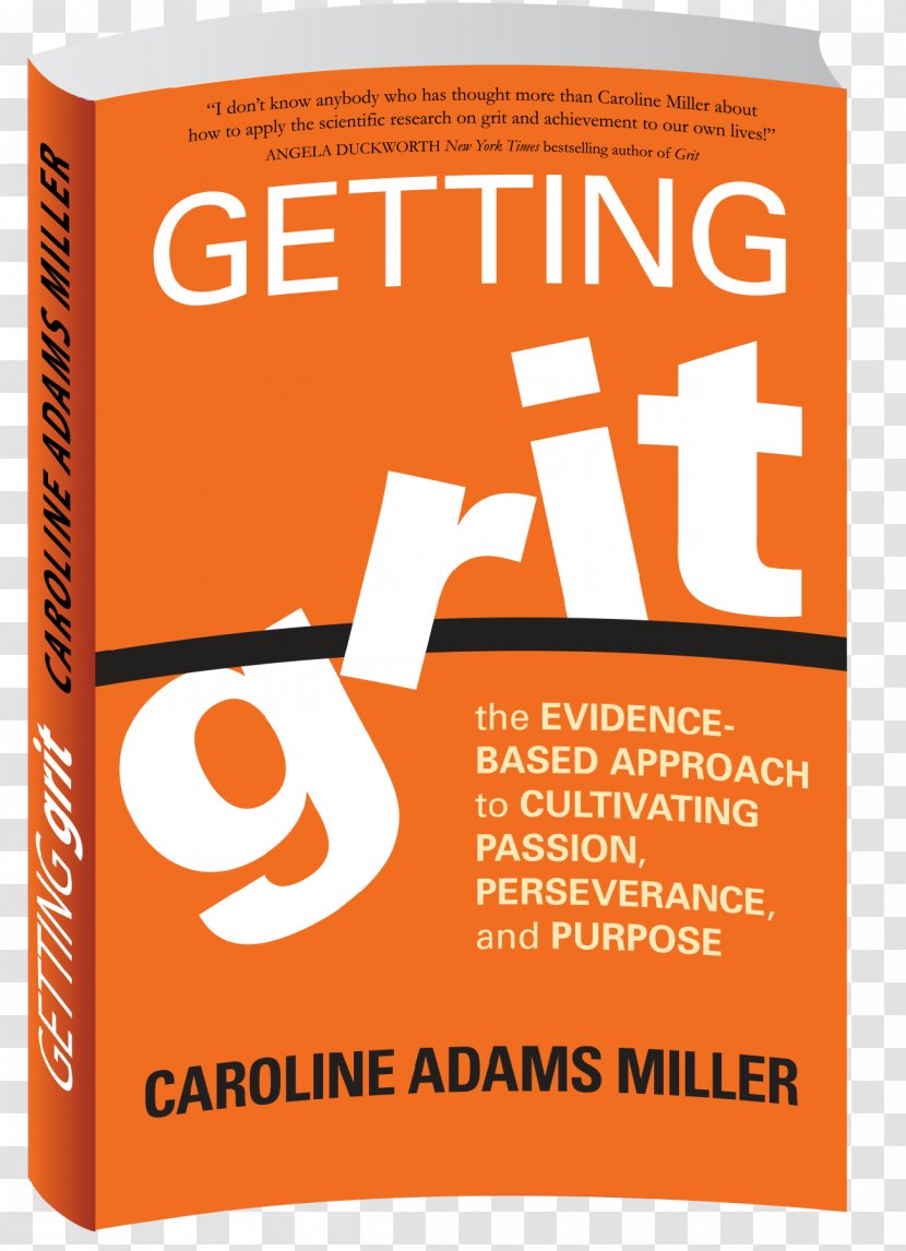 Getting Grit: The Evidence-Based Approach To Cultivating Passion, Perseverance, And Purpose A Novel Amazon.com Book Transparent PNG