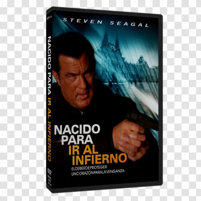 Steven Seagal Born To Raise Hell Film Poster - Dvd - Infierno Transparent PNG