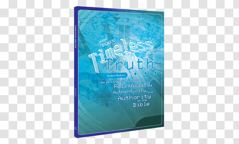 Timeless Truth: An Apologetic For The Reliability, Authenticity, And Authority Of Bible Font Book Turquoise Apologetics - Encounter Early Summer Transparent PNG