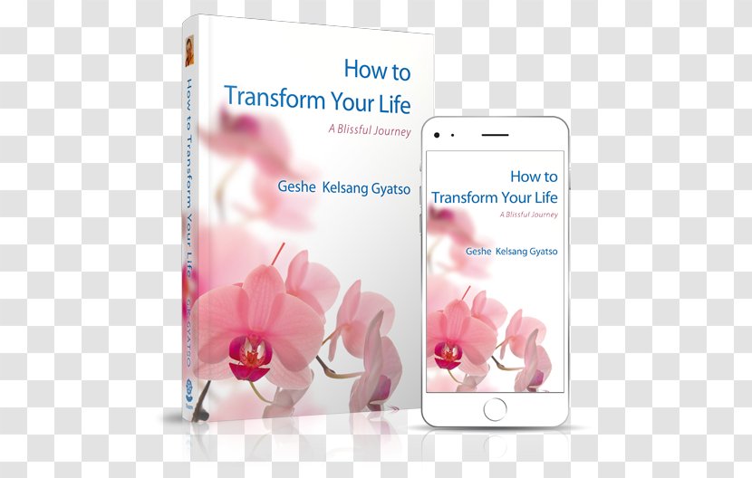 How To Transform Your Life: A Blissful Journey Modern Buddhism: The Path Of Compassion And Wisdom Solve Our Human Problems New Kadampa Tradition - Meditation - Booklet Transparent PNG