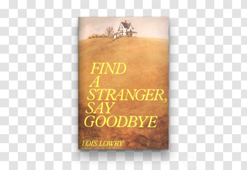 Find A Stranger, Say Goodbye The Giver Messenger Son Gathering Blue - Classic Book Transparent PNG
