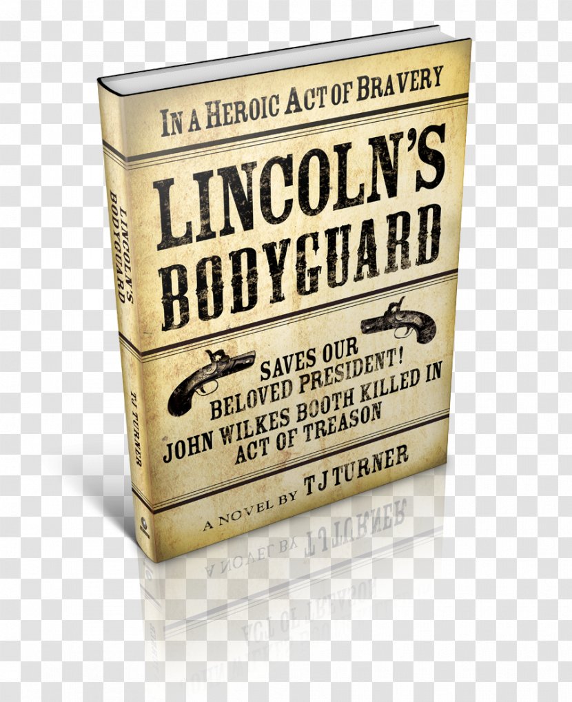 Lincoln's Bodyguard: In A Heroic Act Of Bravery Saves Our Beloved President! John Wilkes Booth Killed Treason President The United States Brand Courage - Afghan Victory Day Transparent PNG