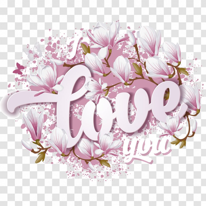 Flower Euclidean Vector Floral Design - Petal - Magnolia Decoration I Love You WordArt Transparent PNG