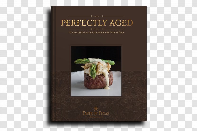 Perfectly Aged: 40 Years Of Recipes And Stories From The Taste Texas Chophouse Restaurant Country Cooking - Home Transparent PNG