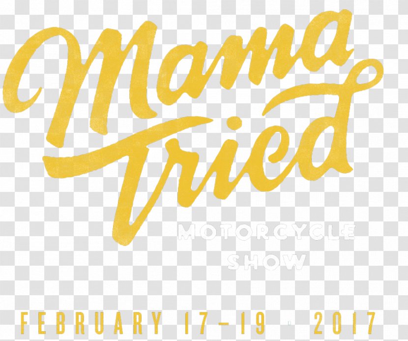 Mama Tried Motorcycle Show 2018 Milwaukee T Shirt Mother Transparent Png