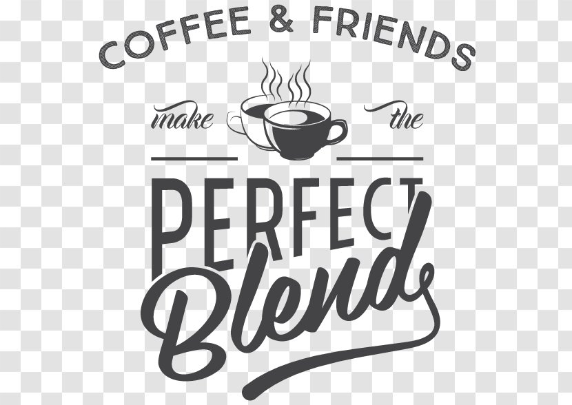Coffee And Friends Make The Perfect Blend White Mug Logo Brand Font - Textile Printing - With Transparent PNG