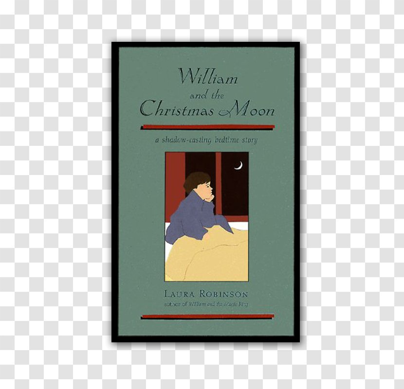 William And The Christmas Moon: A Shadow-casting Bedtime Story Liberty Rising Book - Pegi Deitz Shea Transparent PNG