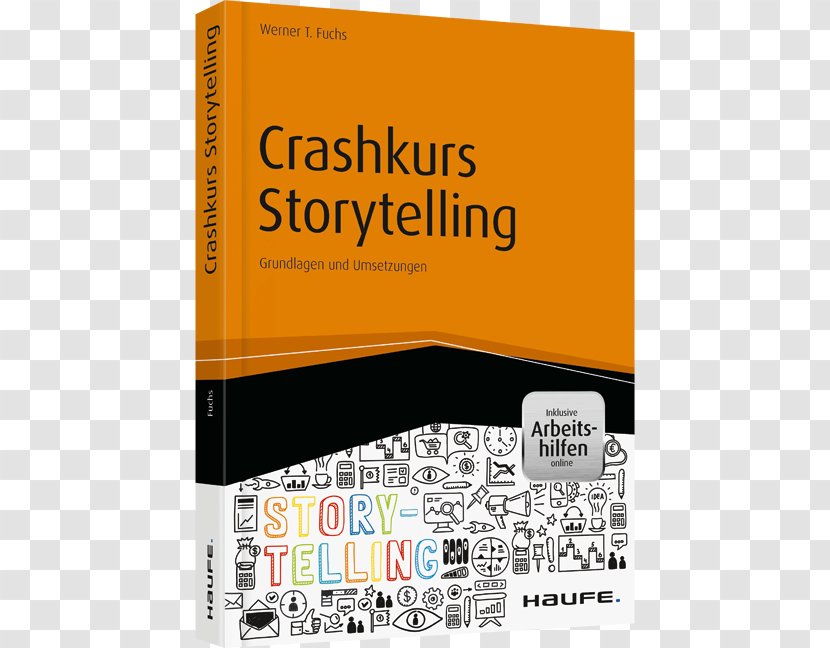 Crashkurs Storytelling - Multimedia - Inkl. Arbeitshilfen Online: Grundlagen Und Umsetzungen ImmobilienwirtschaftInkl. Online Haufe Group Book LexwareBook Transparent PNG