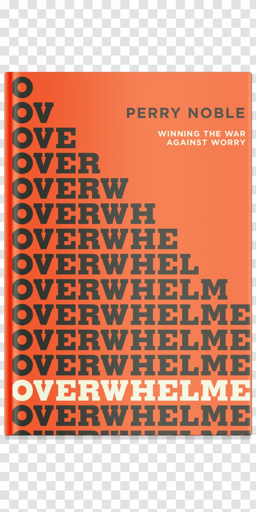 Overwhelmed? Winning The War Against Worry Unleash! NewSpring Church Amazon.com - Newspring - Book Transparent PNG