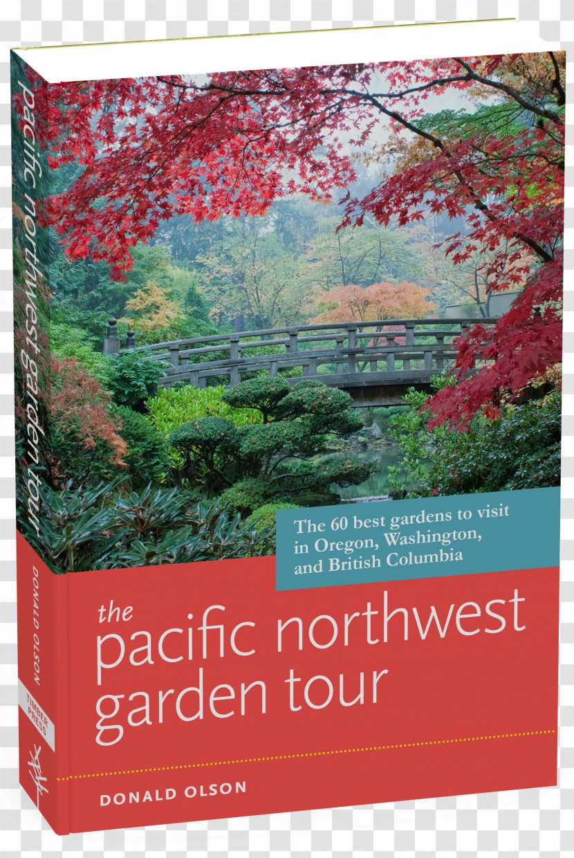 The Pacific Northwest Garden Tour: 60 Best Gardens To Visit In Oregon, Washington, And British Columbia California 50 Golden State - Flora - Advertising Transparent PNG