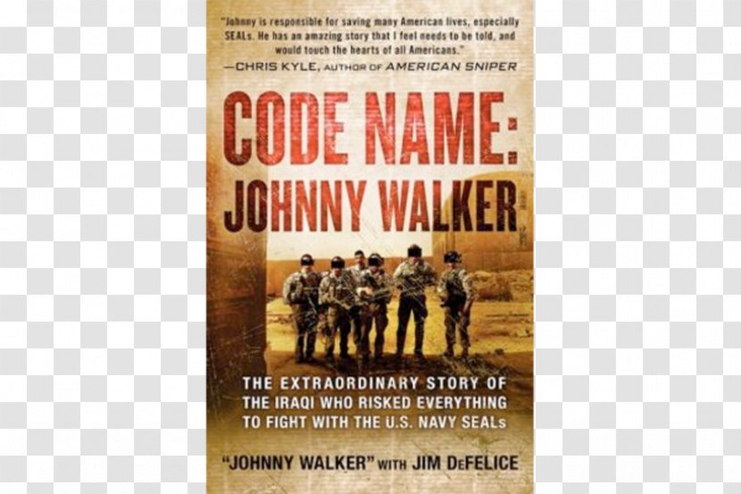 Code Name: Johnny Walker: The Extraordinary Story Of Iraqi Who Risked Everything To Fight With U.S. Navy SEALs Johnnie Walker Whiskey Seals Transparent PNG